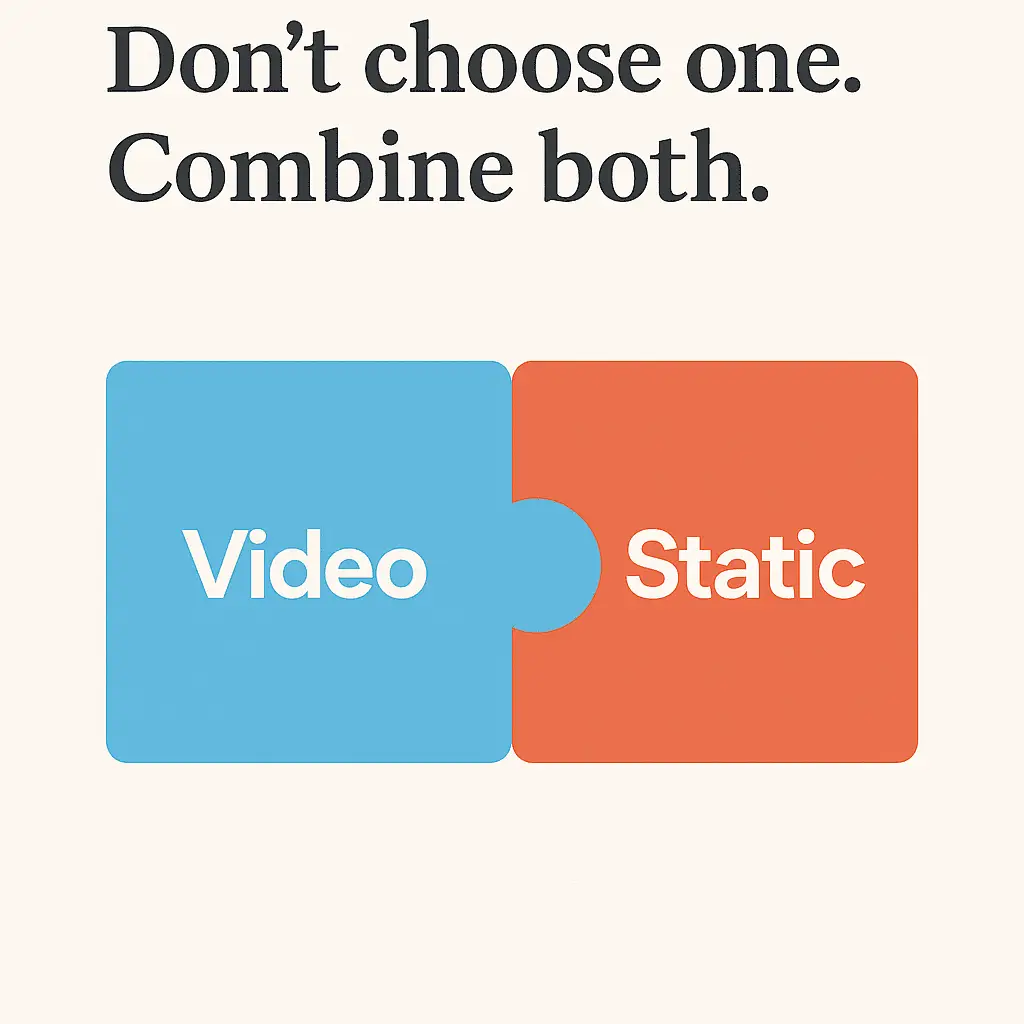 Short-Form Video Ads vs Static Ads: Which Actually Works in 2026 And Beyond? 4 Combine video and static ads for best results.